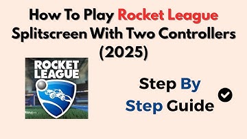 How To Play Rocket League Splitscreen With Two Controllers (2025) – Beginner’s Co-Op Tutorial