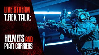 TREX TALK: Helmets and Plate Carriers