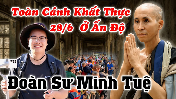 Sư Minh Tuệ mới nhất hôm nay 28/6 Ấn Độ toàn cảnh quý Thầy khất thực