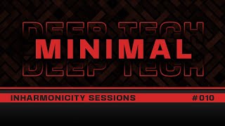 MINIMAL & DEEP TECH MIX 2024 | #010 | Inharmonicity Sessions