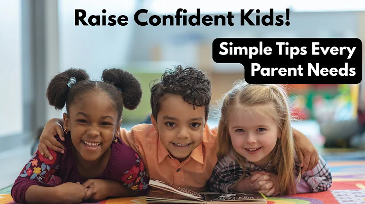 Building Confidence in Children | Parenting Tips for Raising Confident Kids