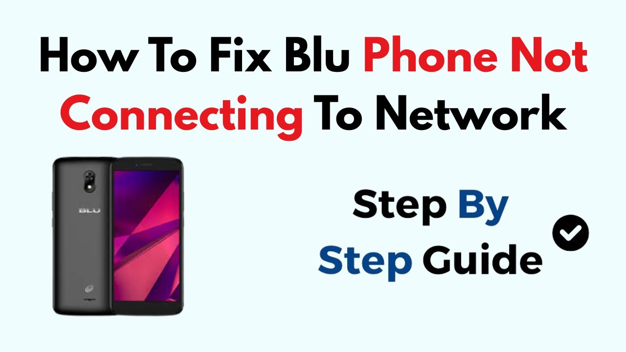 How to Fix Blu Phone Not Connecting to Network – Step‑by‑Step Troubleshooting