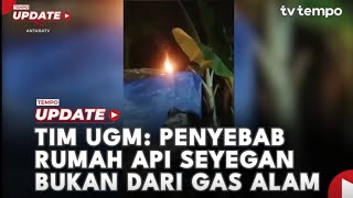 Tim Ugm Penyebab Rumah Api Seyegan Bukan Dari Gas Alam