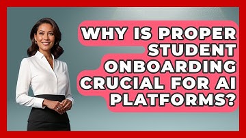 Why Is Proper Student Onboarding Crucial For AI Platforms? - Safe AI for The Classroom