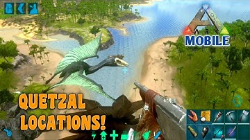 Ark Mobile Quetzal Location | Quetzal Spawn Locations Ark Mobile | Quetzal Location