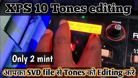 आपका SVD से Tones को Re -editing करे | XPS 10 Tones edit | Kaise XPS 10 tones edit kare|How to edit