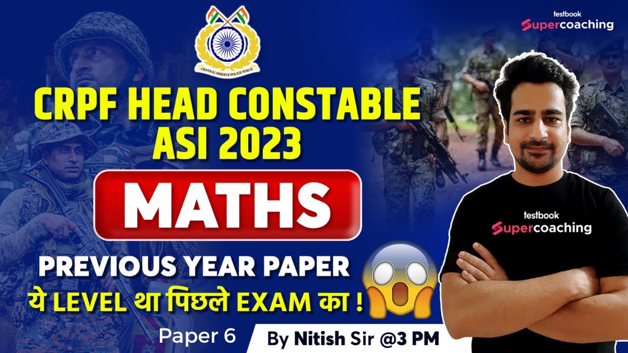 CRPF Head Constable Previous Question Paper | Maths | CRPF ASI Maths Solved Paper -6 | Nitish Sir