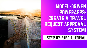 Build a Simple Travel Request App in Model Driven PowerApps