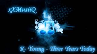 K- Young - Three Years Today