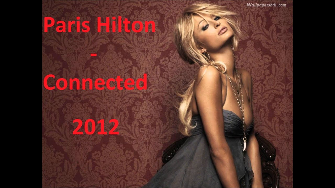 Paris Hilton - Connected (New Single 2012)