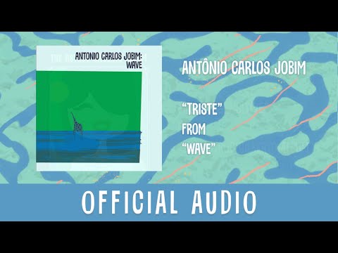 Antônio Carlos Jobim - Triste (Official Audio)