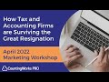 April 2022 Workshop: How Tax and Accounting Firms are Surviving the Great Resignation