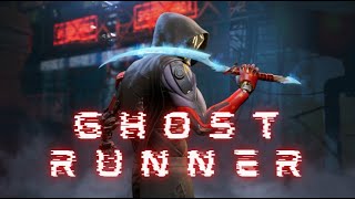 Ghost Runner | Slicing My Way Through the Game