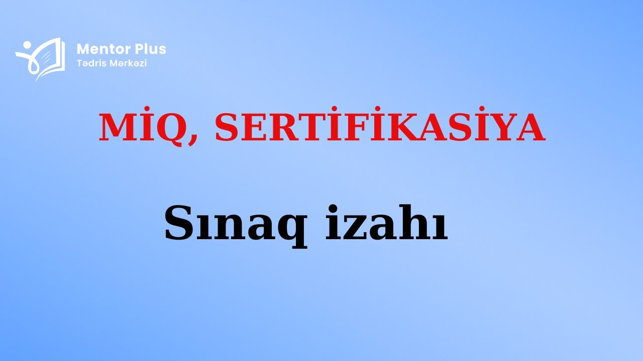 MİQ, Sertifikasiya / Sınaq izahı /Aqil Fətullayev - 070 346 44 69