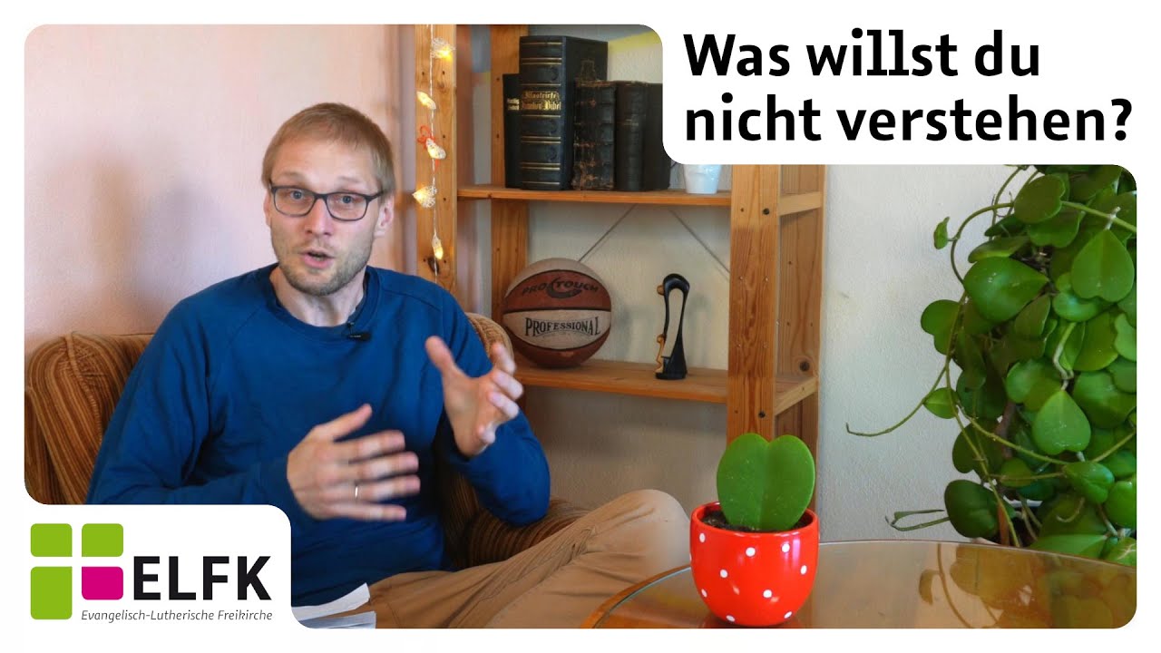 Glaube ist wie eine Pflanze #3: Was willst du nicht verstehen?