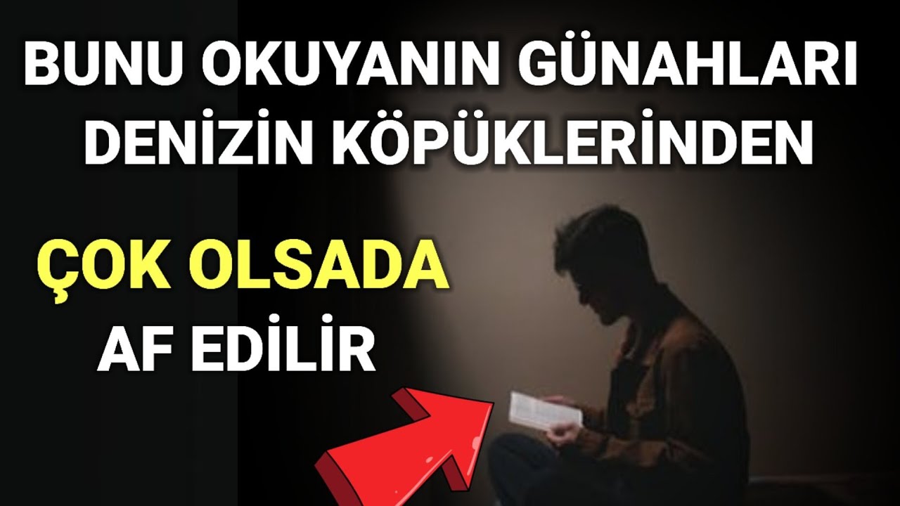 BUNU OKUYANIN GÜNAHLARI DENİZİN KÖPÜKLERİNDEN ÇOK OLSADA AF EDİLİR / faziletli zikirler dualar