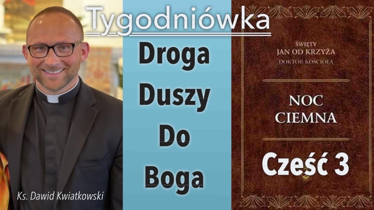 [Tygodniówka#73] Droga duszy do Boga. Jan od Krzyża: Noc Ciemna. Cześć 3. Cierpliwość i spokój.