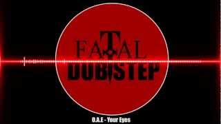 O.A.E - Your Eyes [Liquid Dubstep]