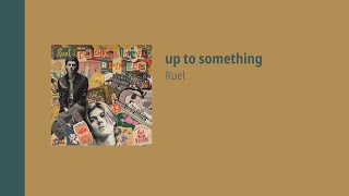 ruel - up to something // thaisub