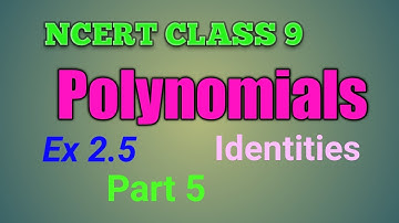 Polynomials l Class 9 Maths NCERT Chapter 2 Exercise 2.5 Algebraic Identities