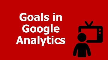 How to Create Goals in Google Analytics