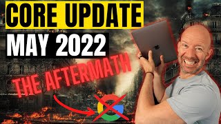 Google Core Update May 2022 - The Aftermath