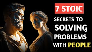7 stoic secrets for solving problems with people