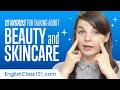 10 English Words for Talking about Beauty and Skincare