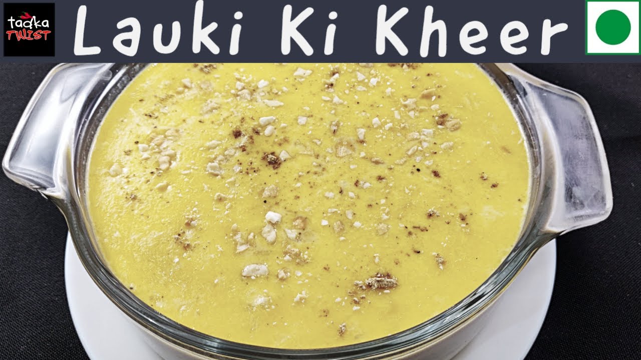 Lauki Ki Kheer | Kaddu Ki Kheer | Bottle Gourd Pudding | Sweet Ending | Kashmiri Tadka Twist