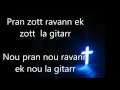 Pran zot ravann ek zot la guitarr