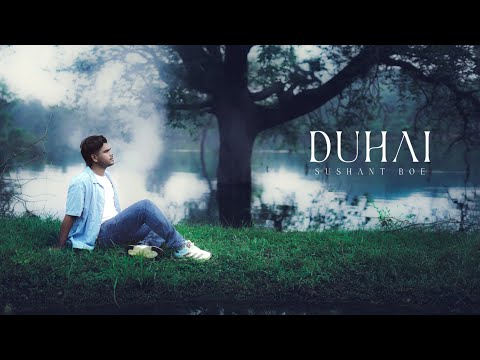 Sushant Boe Duhai Official Music Video 