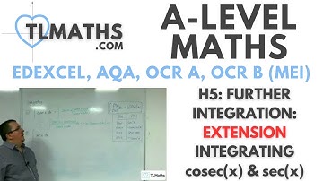 A-Level Maths: H5-43 Further Integration: EXTENSION Integrating sec(x) and cosec(x)