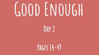 Good Enough - Day 2