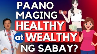 Paano Maging Healthy at Wealthy ng Sabay? - By Doc Willie Ong