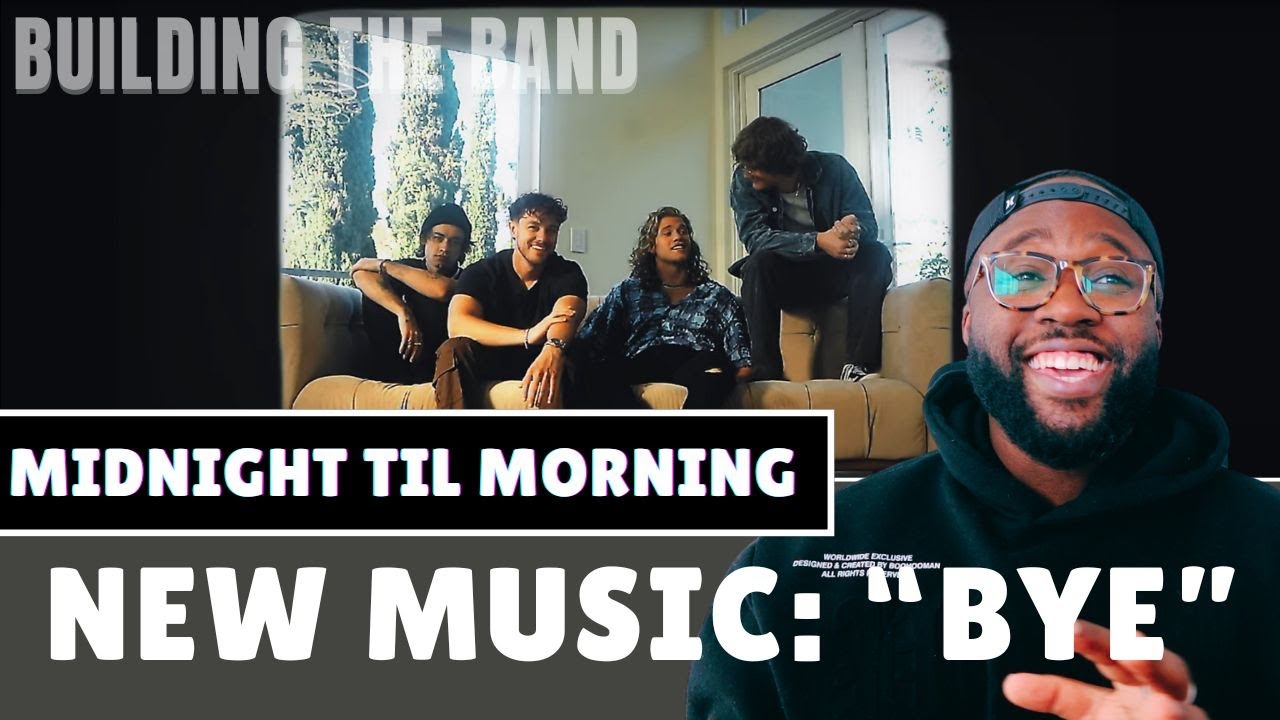 Building the Band | New Musi Reaction | Midnight Til Morning: "Bye"