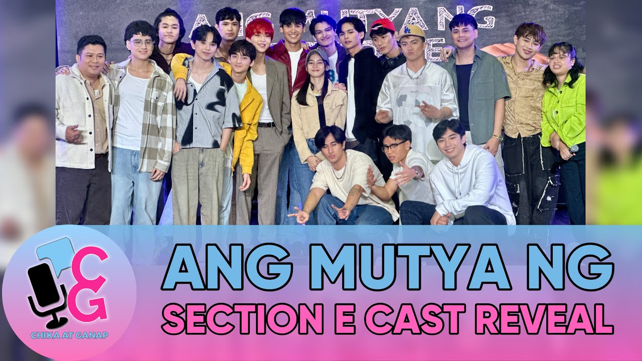 Cast Reveal of Hit Wattpad Story “Ang Mutya ng Section E” | Chika at Ganap