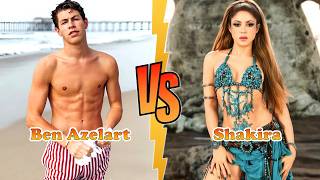 Ben Azelart (Stay Wild) VS Shakira Transformation ★ From Baby To 2026