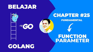Tutorial Golang untuk Pemula | Chapter - 25 | Function Parameter