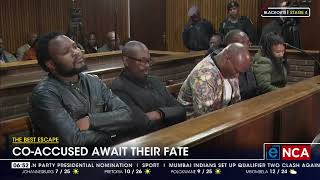 The Best Escape | Co-accused await their fate Update