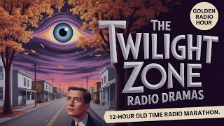 The Twilight Zone Radio Dramas – Autumn in Another Dimension | 12-Hour Old Time Radio Marathon