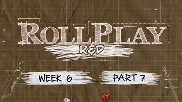 RollPlay: R&D - Dungeon World - Week 6, Part 7