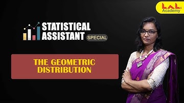 STATISTICAL ASSISTANT | THE  GEOMETRIC DISTRIBUTION  | Lal