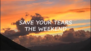 The Weeknd - Save Your Tears (Lyrics)