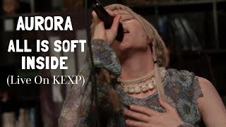 Video thumbnail of "AURORA - All Is Soft Inside (Live on KEXP) Türkçe Altyazılı"