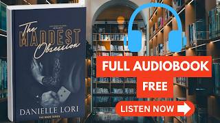 The Maddest Obsession by Danielle Lori [ Full Audiobook Free ]