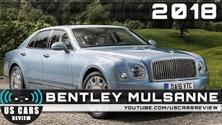 2018 BENTLEY MULSANNE Review