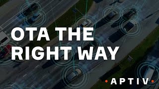 Aptiv Innovation in Motion Ep. 5: OTA The Right Way