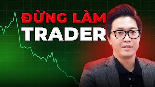 Tâm Sự: Rất Sai Lầm Khi Bỏ Việc Làm Trader!!! - mInvest