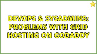 Celebrity DevOps & SysAdmins: Problems with Grid Hosting on GoDaddy Net Worth