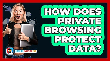 How Does Private Browsing Protect Data?